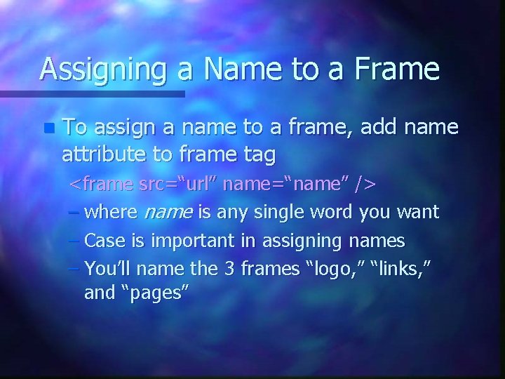 Assigning a Name to a Frame n To assign a name to a frame, Assigning a Name to a Frame n To assign a name to a frame,