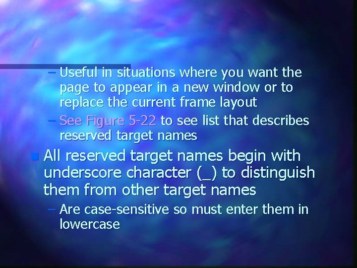 – Useful in situations where you want the page to appear in a new – Useful in situations where you want the page to appear in a new