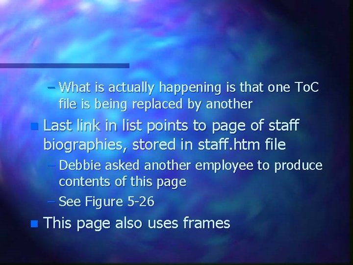 – What is actually happening is that one To. C file is being replaced – What is actually happening is that one To. C file is being replaced
