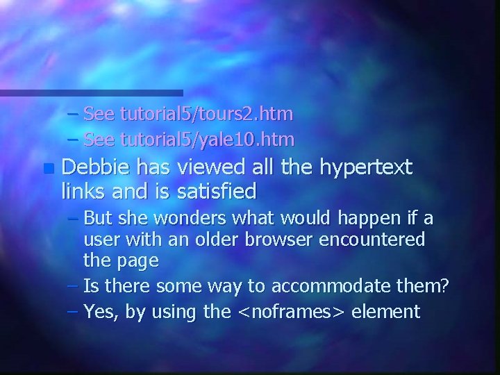 – See tutorial 5/tours 2. htm – See tutorial 5/yale 10. htm n Debbie – See tutorial 5/tours 2. htm – See tutorial 5/yale 10. htm n Debbie