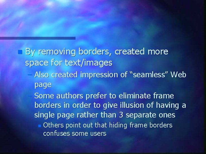 n By removing borders, created more space for text/images – Also created impression of n By removing borders, created more space for text/images – Also created impression of