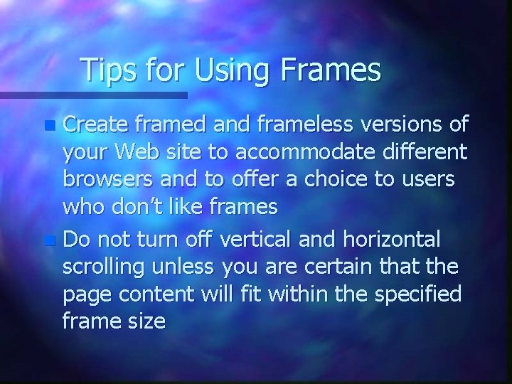 Tips for Using Frames Create framed and frameless versions of your Web site to Tips for Using Frames Create framed and frameless versions of your Web site to