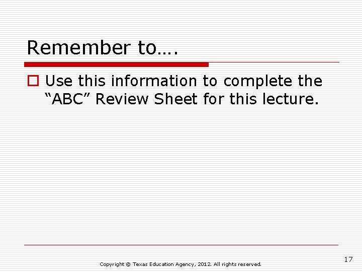 Remember to…. o Use this information to complete the “ABC” Review Sheet for this