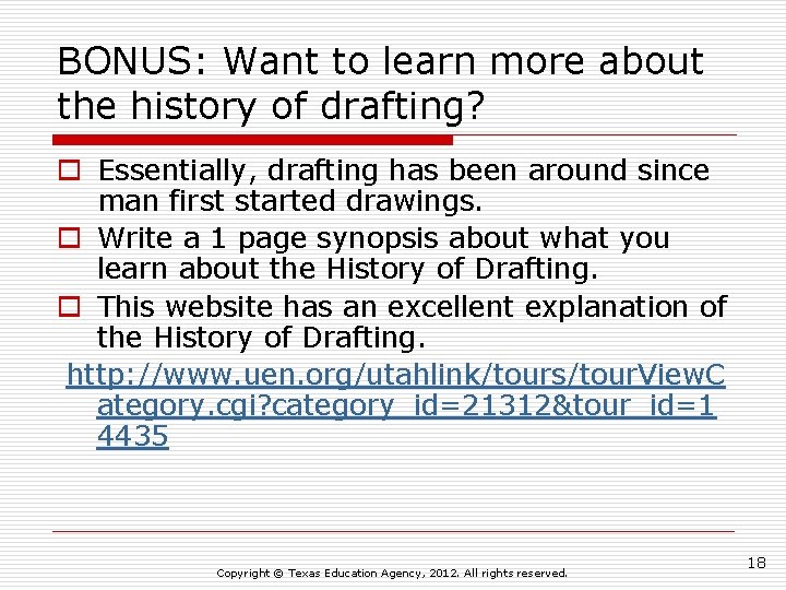 BONUS: Want to learn more about the history of drafting? o Essentially, drafting has