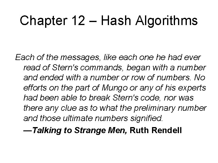 Chapter 12 – Hash Algorithms Each of the messages, like each one he had