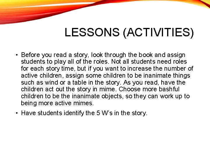 LESSONS (ACTIVITIES) • Before you read a story, look through the book and assign