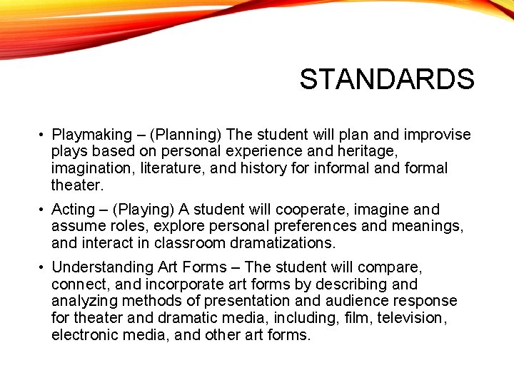 STANDARDS • Playmaking – (Planning) The student will plan and improvise plays based on