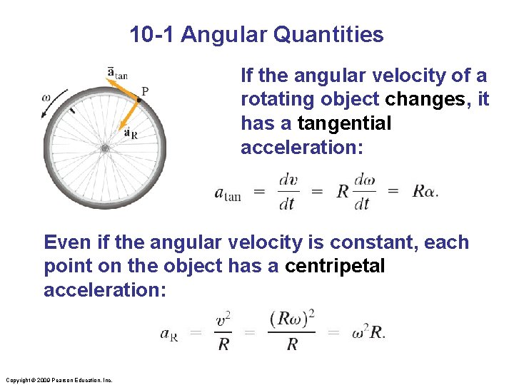10 -1 Angular Quantities If the angular velocity of a rotating object changes, it