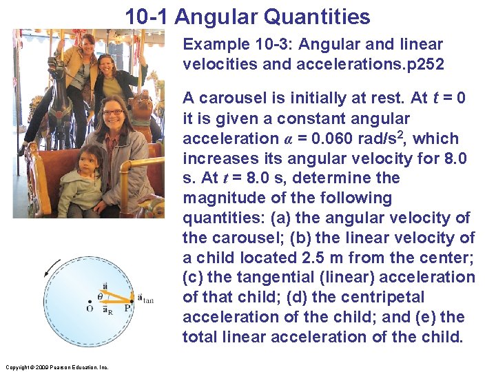 10 -1 Angular Quantities Example 10 -3: Angular and linear velocities and accelerations. p 10 -1 Angular Quantities Example 10 -3: Angular and linear velocities and accelerations. p