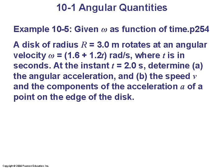 10 -1 Angular Quantities Example 10 -5: Given ω as function of time. p