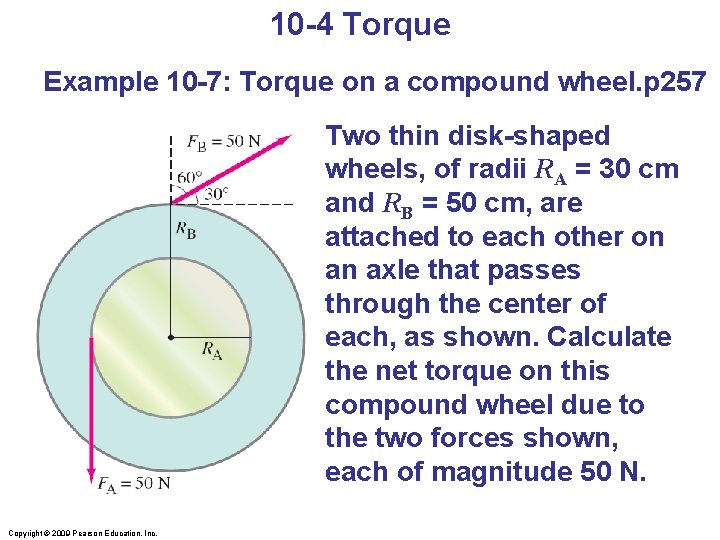 10 -4 Torque Example 10 -7: Torque on a compound wheel. p 257 Two 10 -4 Torque Example 10 -7: Torque on a compound wheel. p 257 Two