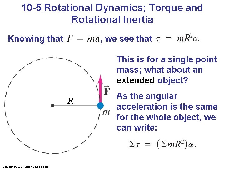 10 -5 Rotational Dynamics; Torque and Rotational Inertia Knowing that , we see that 10 -5 Rotational Dynamics; Torque and Rotational Inertia Knowing that , we see that
