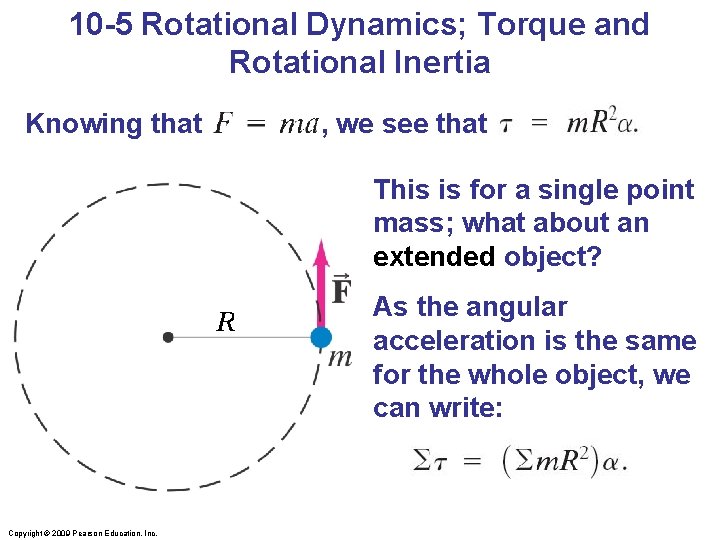 10 -5 Rotational Dynamics; Torque and Rotational Inertia Knowing that , we see that