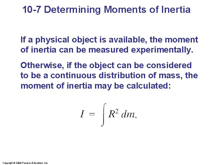 10 -7 Determining Moments of Inertia If a physical object is available, the moment 10 -7 Determining Moments of Inertia If a physical object is available, the moment