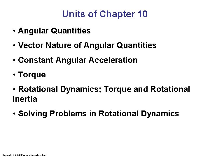 Units of Chapter 10 • Angular Quantities • Vector Nature of Angular Quantities •
