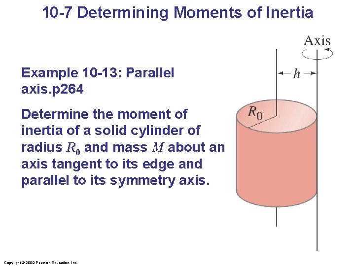 10 -7 Determining Moments of Inertia Example 10 -13: Parallel axis. p 264 Determine 10 -7 Determining Moments of Inertia Example 10 -13: Parallel axis. p 264 Determine
