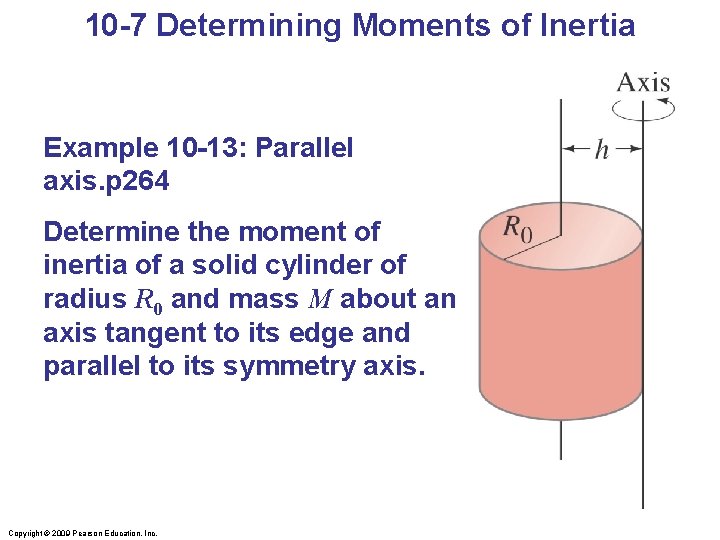 10 -7 Determining Moments of Inertia Example 10 -13: Parallel axis. p 264 Determine