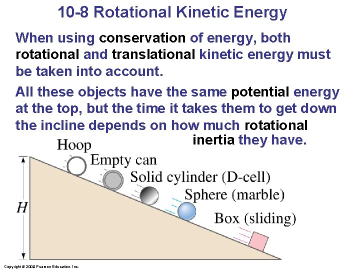 10 -8 Rotational Kinetic Energy When using conservation of energy, both rotational and translational