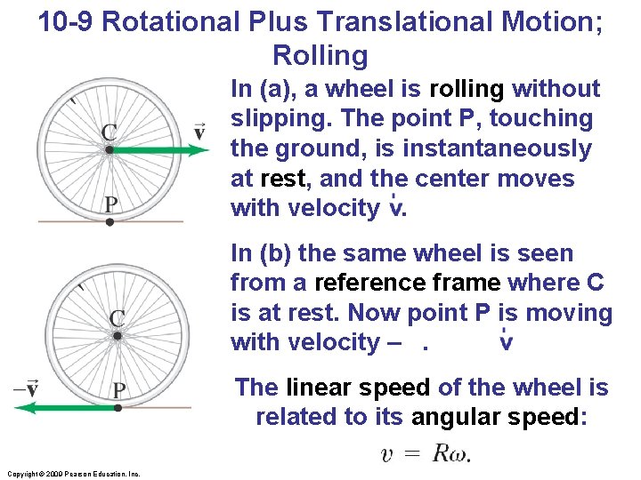 10 -9 Rotational Plus Translational Motion; Rolling In (a), a wheel is rolling without