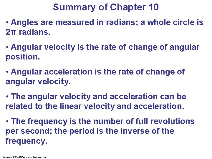 Summary of Chapter 10 • Angles are measured in radians; a whole circle is