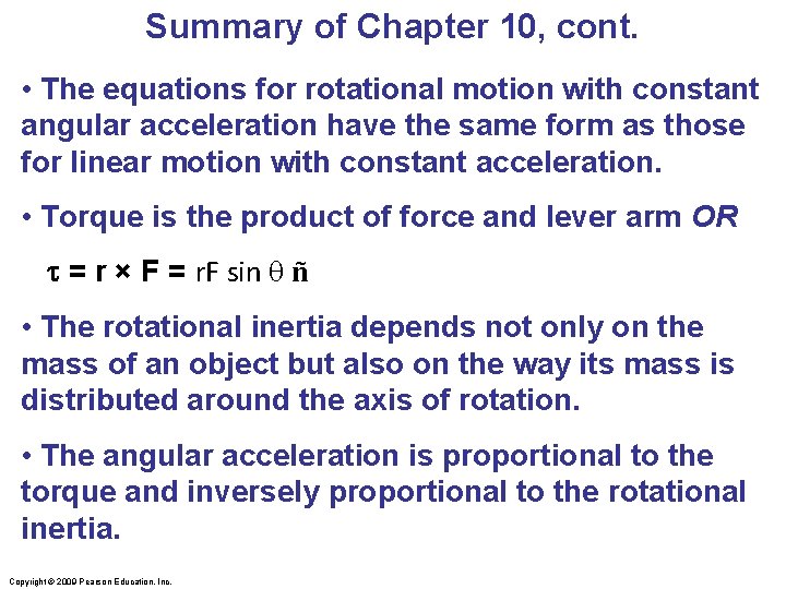 Summary of Chapter 10, cont. • The equations for rotational motion with constant angular