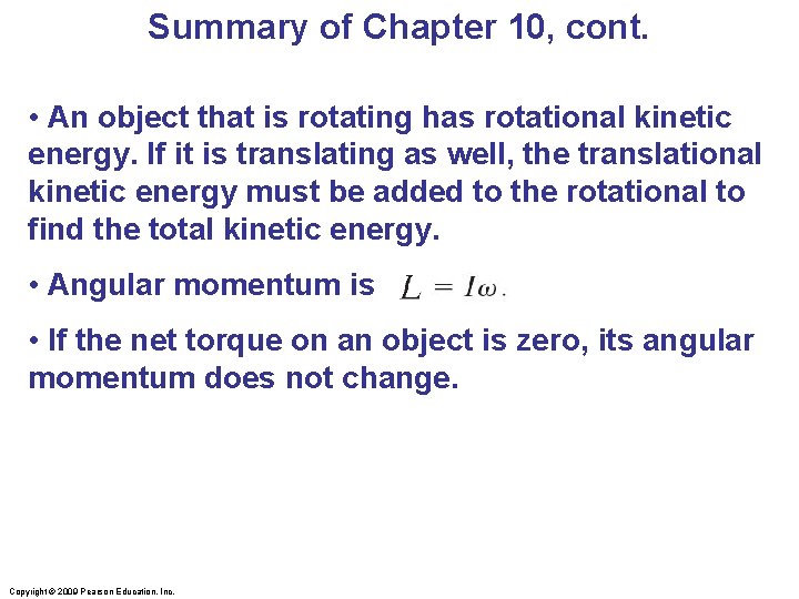 Summary of Chapter 10, cont. • An object that is rotating has rotational kinetic Summary of Chapter 10, cont. • An object that is rotating has rotational kinetic