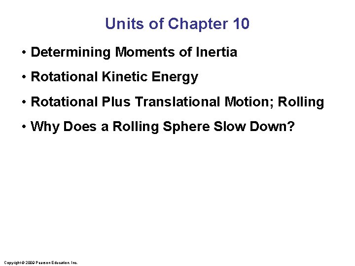 Units of Chapter 10 • Determining Moments of Inertia • Rotational Kinetic Energy •