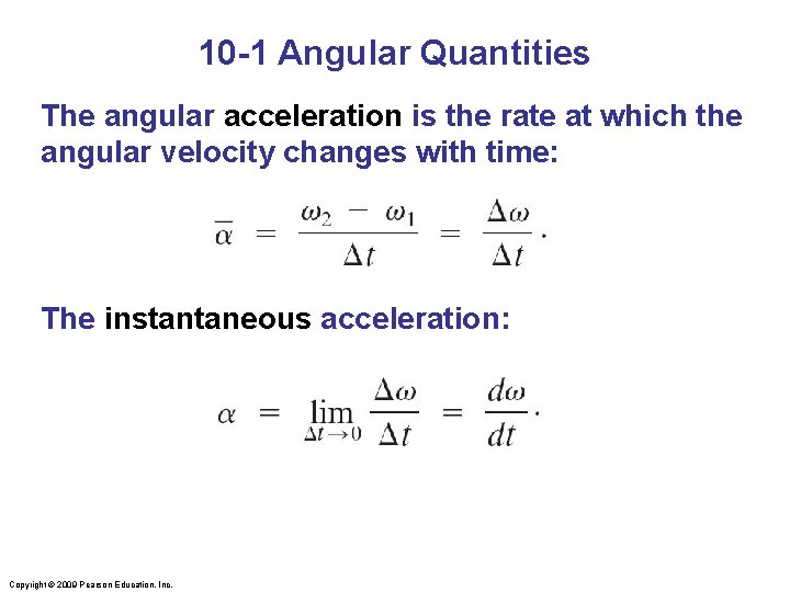 10 -1 Angular Quantities The angular acceleration is the rate at which the angular