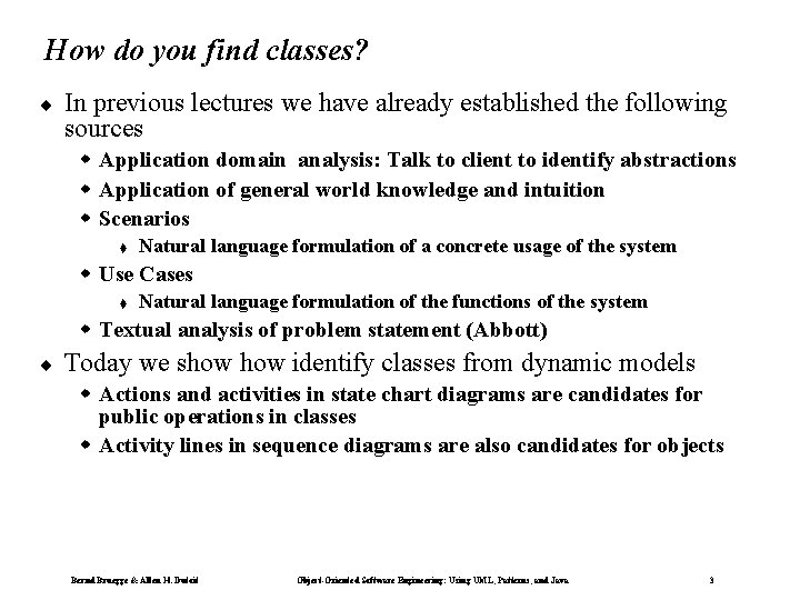 How do you find classes? ¨ In previous lectures we have already established the How do you find classes? ¨ In previous lectures we have already established the