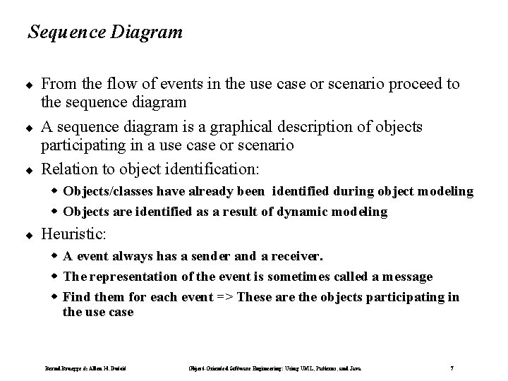 Sequence Diagram ¨ ¨ ¨ From the flow of events in the use case Sequence Diagram ¨ ¨ ¨ From the flow of events in the use case