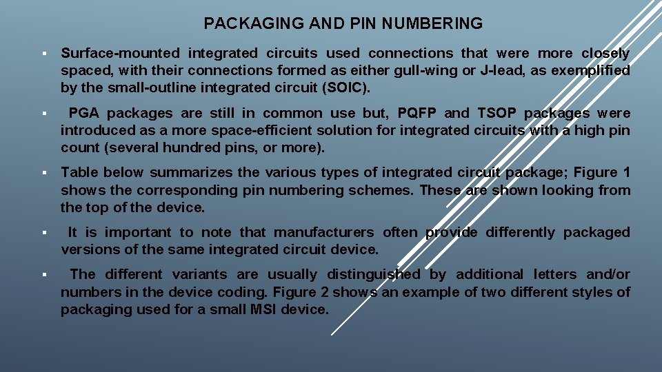 PACKAGING AND PIN NUMBERING § Surface-mounted integrated circuits used connections that were more closely