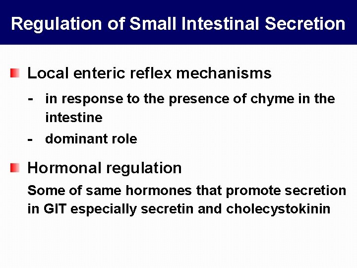 Regulation of Small Intestinal Secretion Local enteric reflex mechanisms - in response to the
