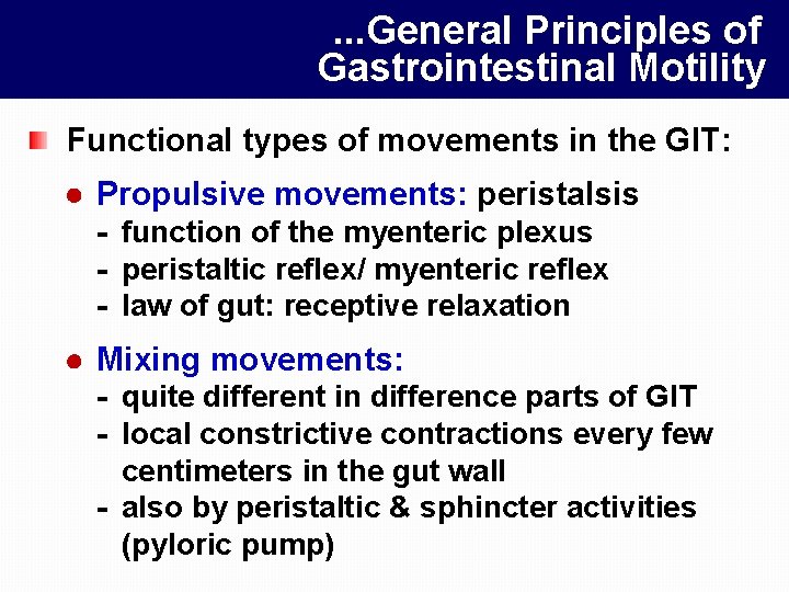 . . . General Principles of Gastrointestinal Motility Functional types of movements in the