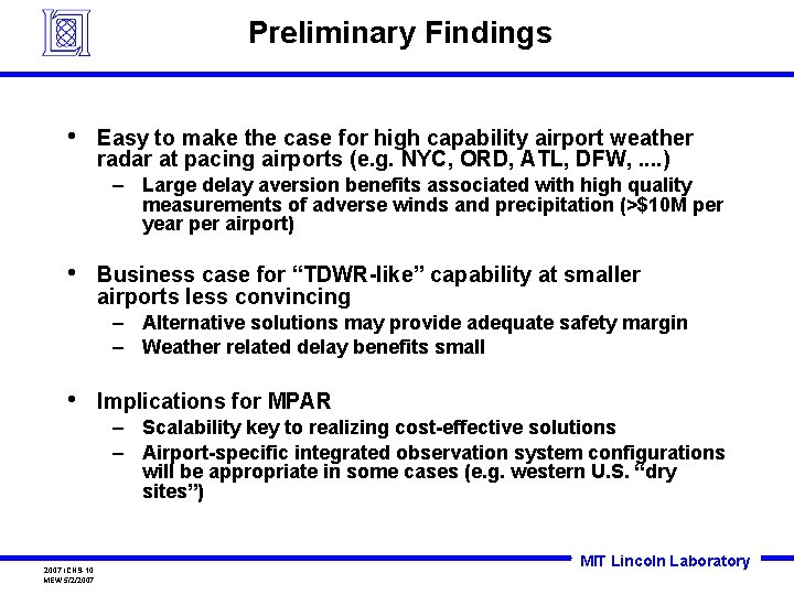 Preliminary Findings • Easy to make the case for high capability airport weather radar