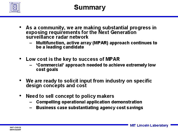 Summary • As a community, we are making substantial progress in exposing requirements for