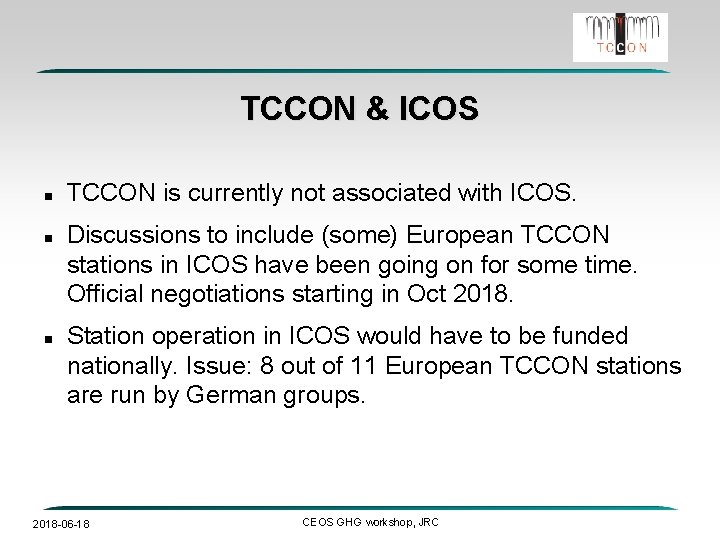 TCCON & ICOS TCCON is currently not associated with ICOS. Discussions to include (some)