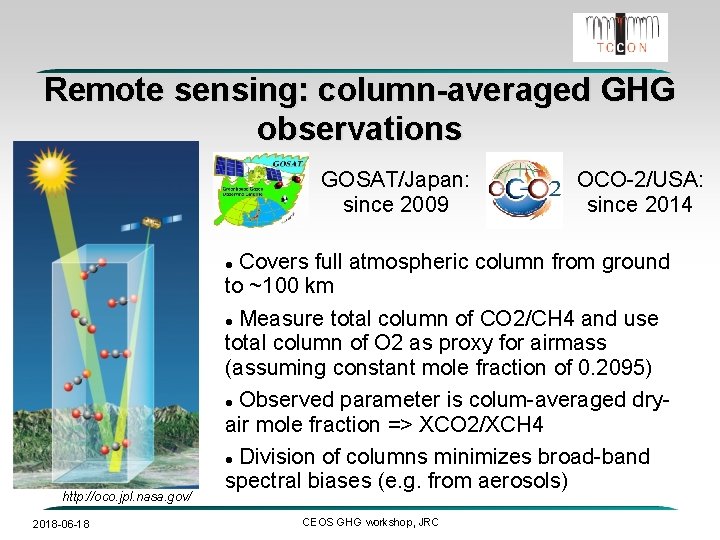 Remote sensing: column-averaged GHG observations GOSAT/Japan: since 2009 Covers full atmospheric column from ground