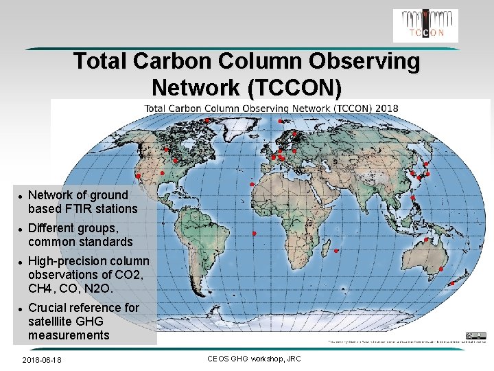 Total Carbon Column Observing Network (TCCON) Network of ground based FTIR stations Different groups,