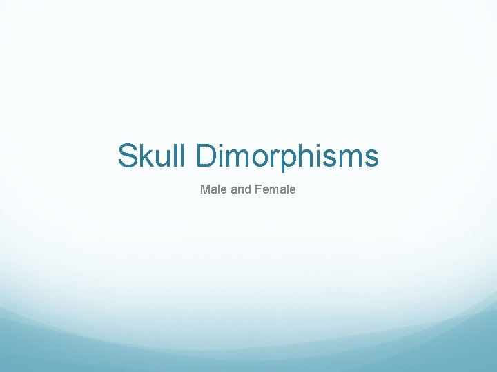 Skull Dimorphisms Male and Female 