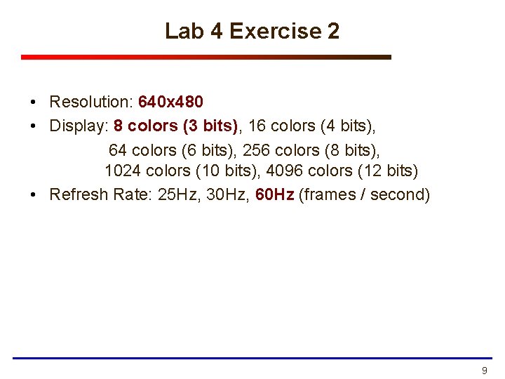 Lab 4 Exercise 2 • Resolution: 640 x 480 • Display: 8 colors (3