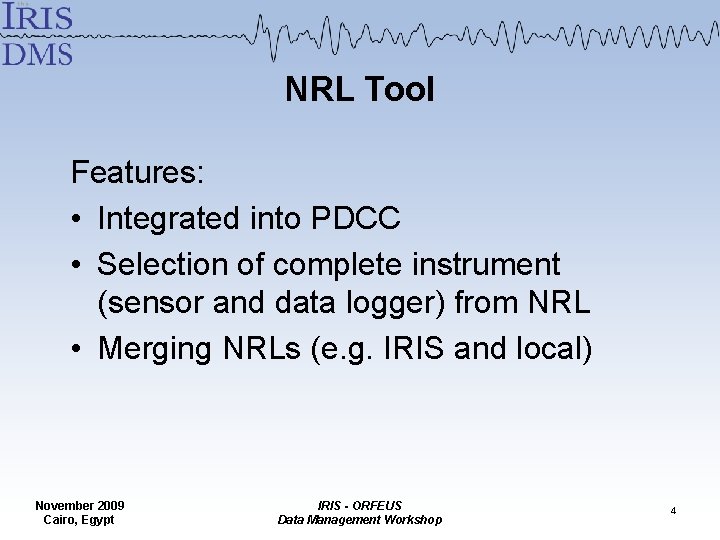 NRL Tool Features: • Integrated into PDCC • Selection of complete instrument (sensor and