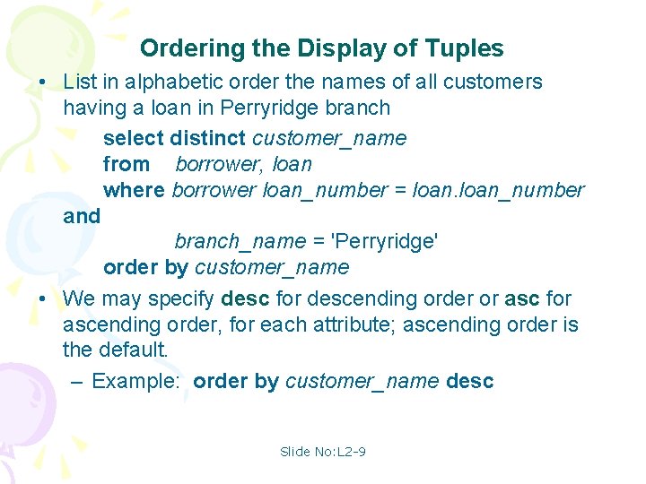 Ordering the Display of Tuples • List in alphabetic order the names of all