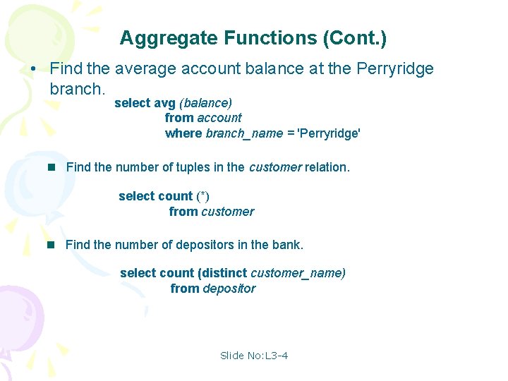 Aggregate Functions (Cont. ) • Find the average account balance at the Perryridge branch.