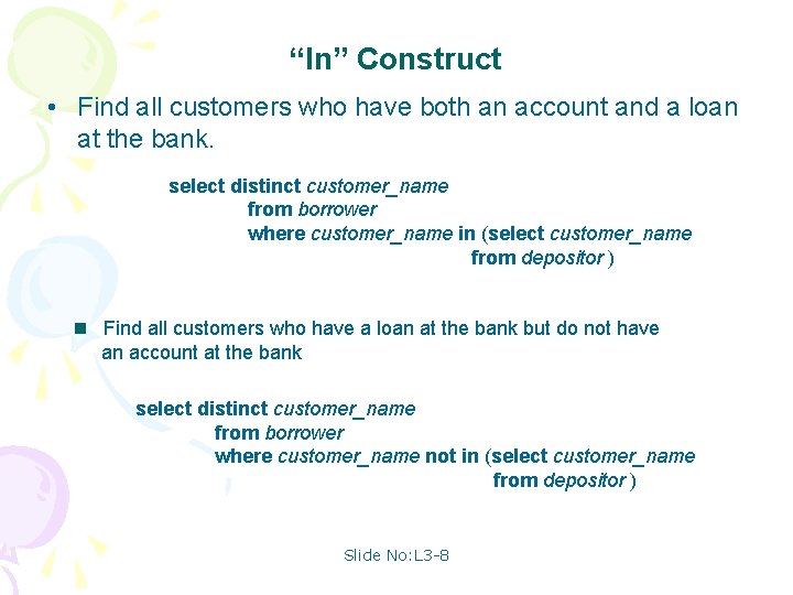 “In” Construct • Find all customers who have both an account and a loan