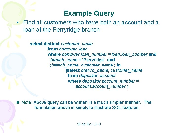 Example Query • Find all customers who have both an account and a loan