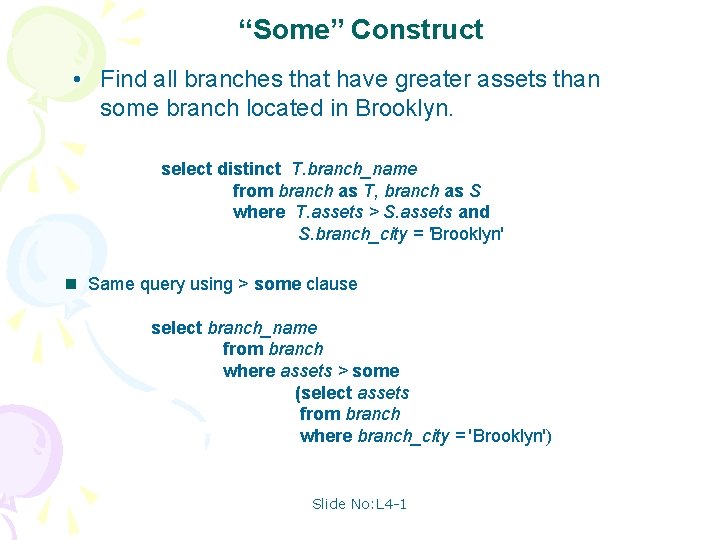 “Some” Construct • Find all branches that have greater assets than some branch located