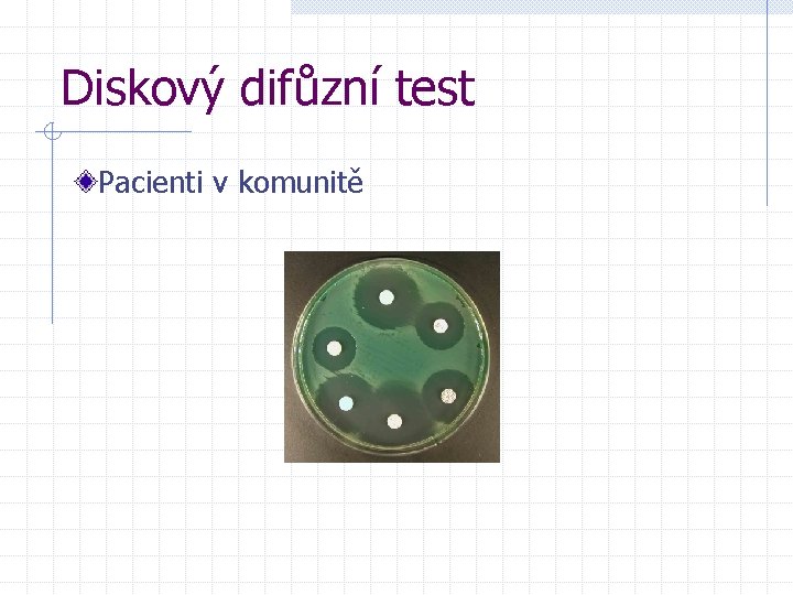 Diskový difůzní test Pacienti v komunitě 