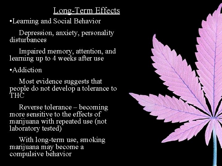 Long-Term Effects • Learning and Social Behavior Depression, anxiety, personality disturbances Impaired memory, attention,