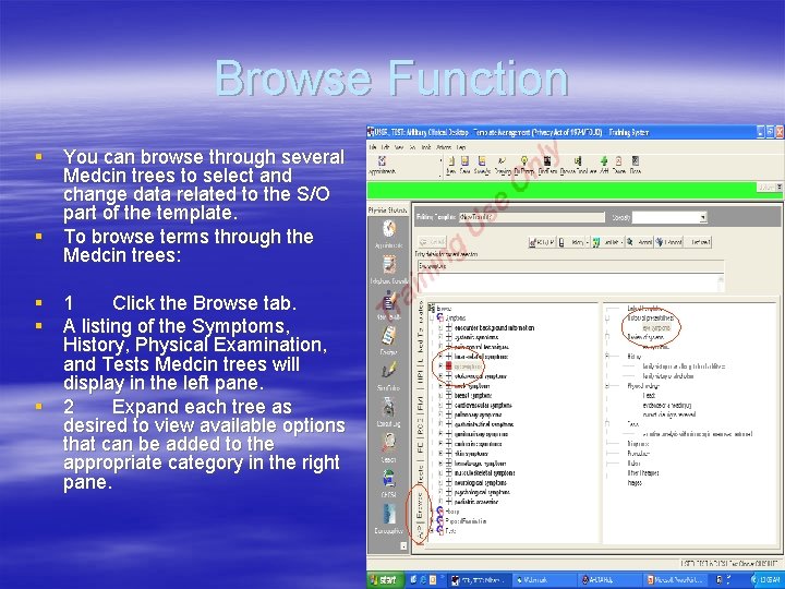 Browse Function § You can browse through several Medcin trees to select and change