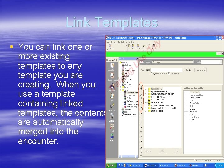 Link Templates § You can link one or more existing templates to any template